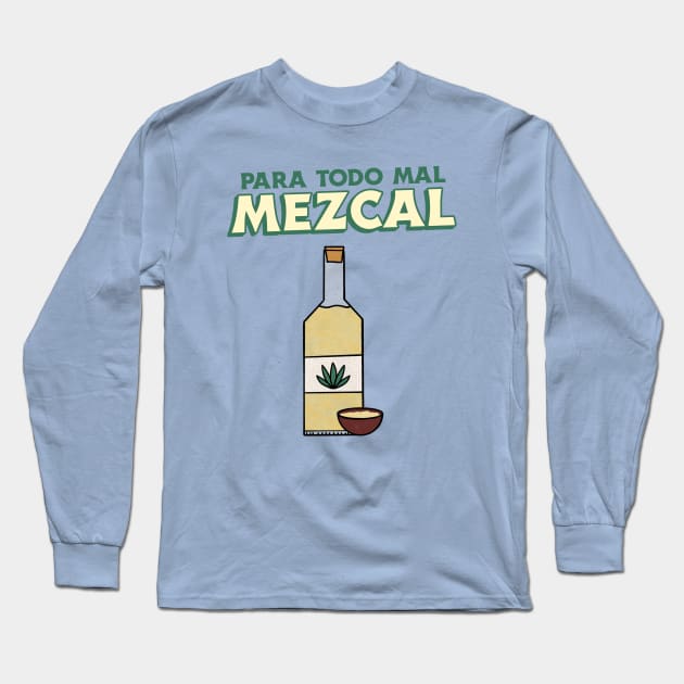 Mezcal Tequila Lover Drinking Drink Shots Party Fiesta Long Sleeve T-Shirt by Tip Top Tee's